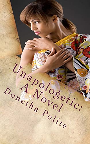 Unapologetic: A Novel (Uptown Dreams Publications Presents)