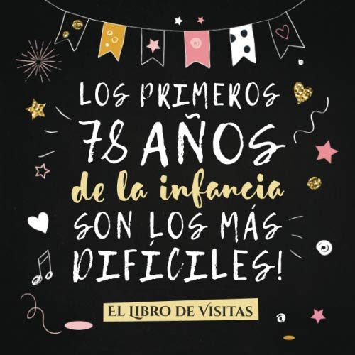 Los primeros 78 años de la infancia son los más difíciles: Libro de Visitas para el 78 cumpleaños – Decoración y regalos originales para hombre o ... para felicitaciones y fotos de los invitados