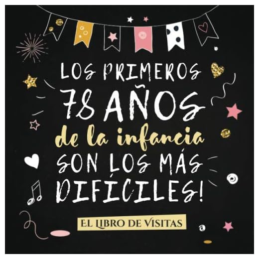 Los primeros 78 años de la infancia son los más difíciles: Libro de Visitas para el 78 cumpleaños – Decoración y regalos originales para hombre o ... para felicitaciones y fotos de los invitados