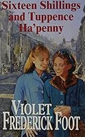 Sixteen Shillings and Tuppence Ha'penny 0750519525 Book Cover