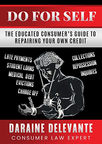 Do For Self: The Educated Consumer’s guide to repairing your own credit