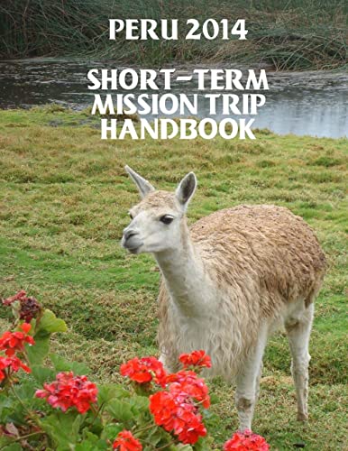 Peru 2014 Short-term Mission Trip Handbook