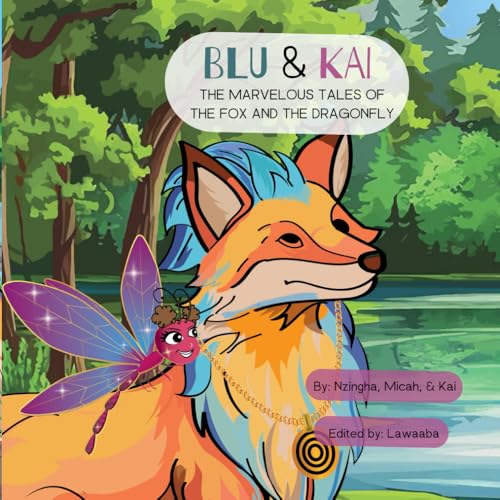 Blu & Kai: The Marvelous Tales of the Fox and the Dragonfly: Interactive Children's Coloring Book and Adventure Story
