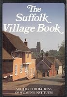The Suffolk Village Book (Villages of Britain) 1853061344 Book Cover