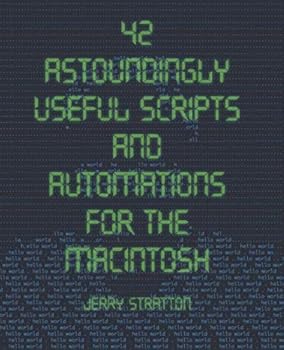 Paperback 42 Astoundingly Useful Scripts and Automations for the Macintosh Book