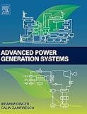  Advanced Power Generation Systems by Ibrahim Dincer Dr. (2014-09-01)