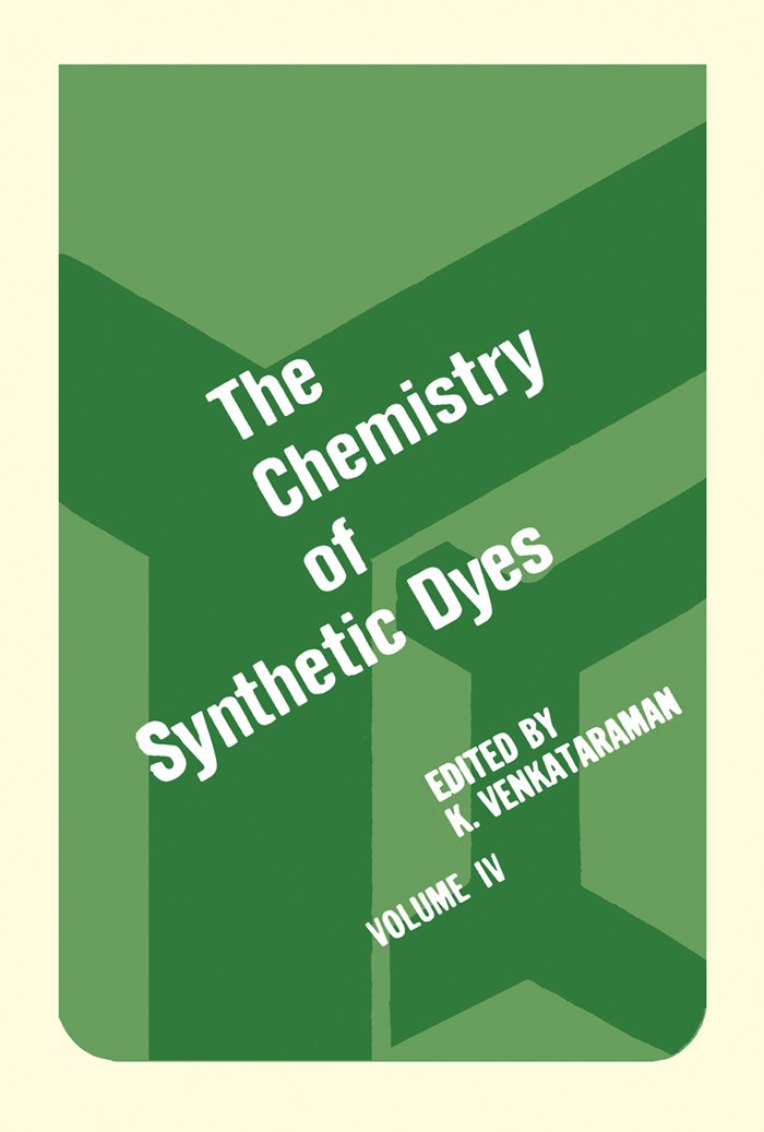The Chemistry of Synthetic Dyes V4 (Organic and biological chemistry, a series of monographs)