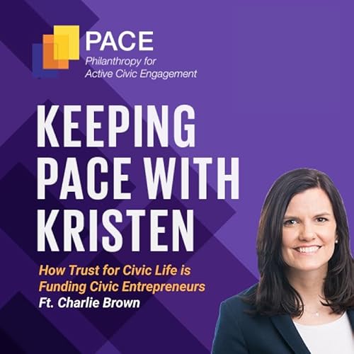 How Trust for Civic Life is Funding Civic Entrepreneurs Ft. Charlie Brown