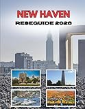 NEW HAVEN RESEGUIDE 2026: Där Murgröna Väggar Möter Kustgator