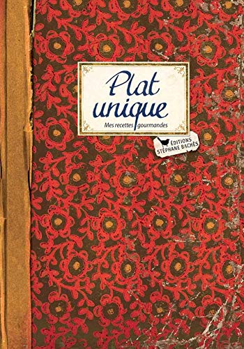 Télécharger PLAT UNIQUE, MES RECETTES GOURMANDES Francais PDF
