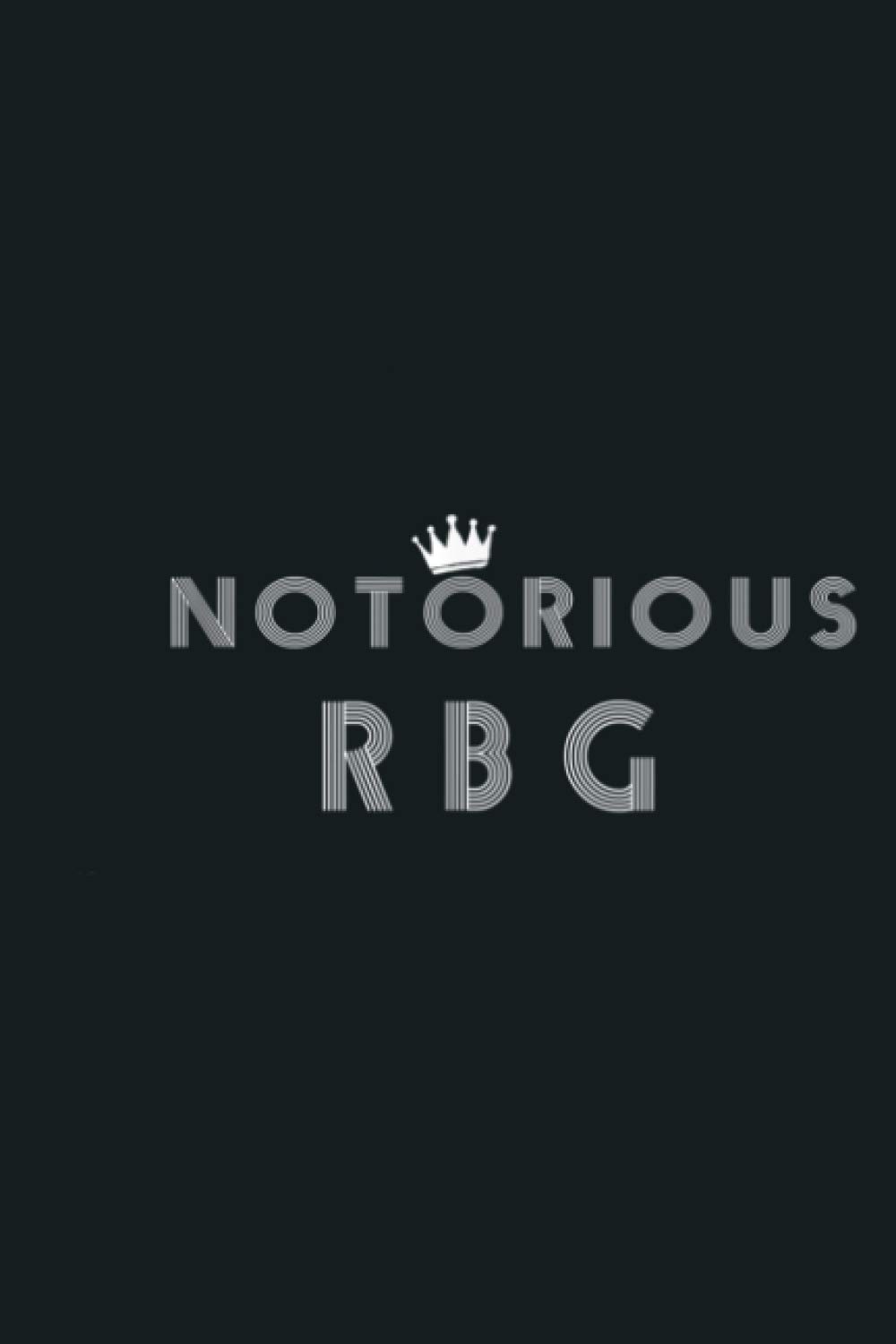 Notorious RBG Ruth Bader Ginsburg Fight For Justice: Notebook Planner - 6x9 inch Daily Planner Journal, To Do List Notebook, Daily Organizer, 114 Pages