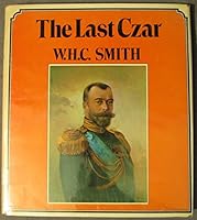 The Last Czar (Wayland History Makers) 0853402620 Book Cover