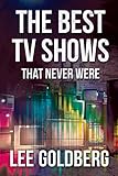 The Best TV Shows That Never Were