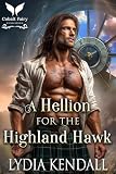 A Hellion for the Highland Hawk: A Time Travel Scottish Historical Romance (Wishing for a Highlander Book 3)
