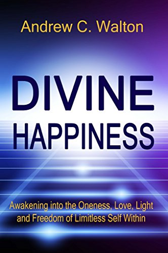 Divine Happiness: Awakening into the Oneness