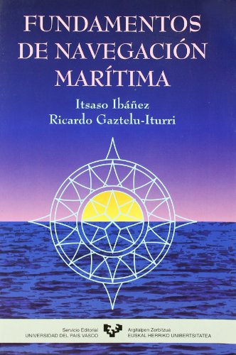 Fundamentos de navegación marítima (Manuales Universitarios - Unibertsitateko Eskuliburuak)