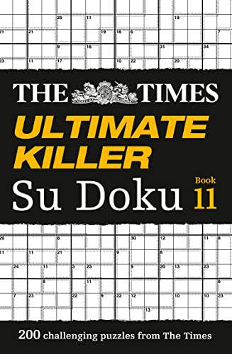 The Times Ultimate Killer Su Doku Book 11: 200 Challenging Puzzles From The Times