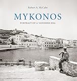 Mykonos: Portrait of a Vanished Era