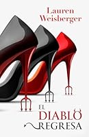 El diablo regresa: La nueva novela en el universo de El diablo viste de Prada B0G93R3KLN Book Cover