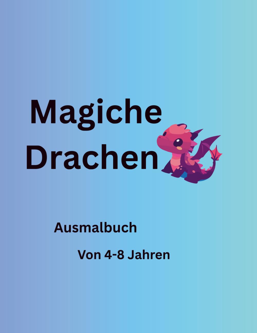 Magische Drachen – Ausmalbuch für Kinder von 4–8 Jahren