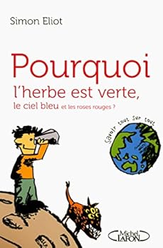Paperback Pourquoi l'herbe est verte, le ciel bleu et les roges ? [French] Book