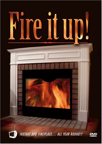 Fire It Up!: Instant DVD Fireplace... All Year Round