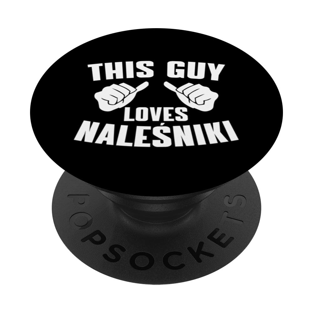 This Guy Loves Nalesniki - Polska Pancakes Polish Cuisine PopSockets Swappable PopGrip, Black