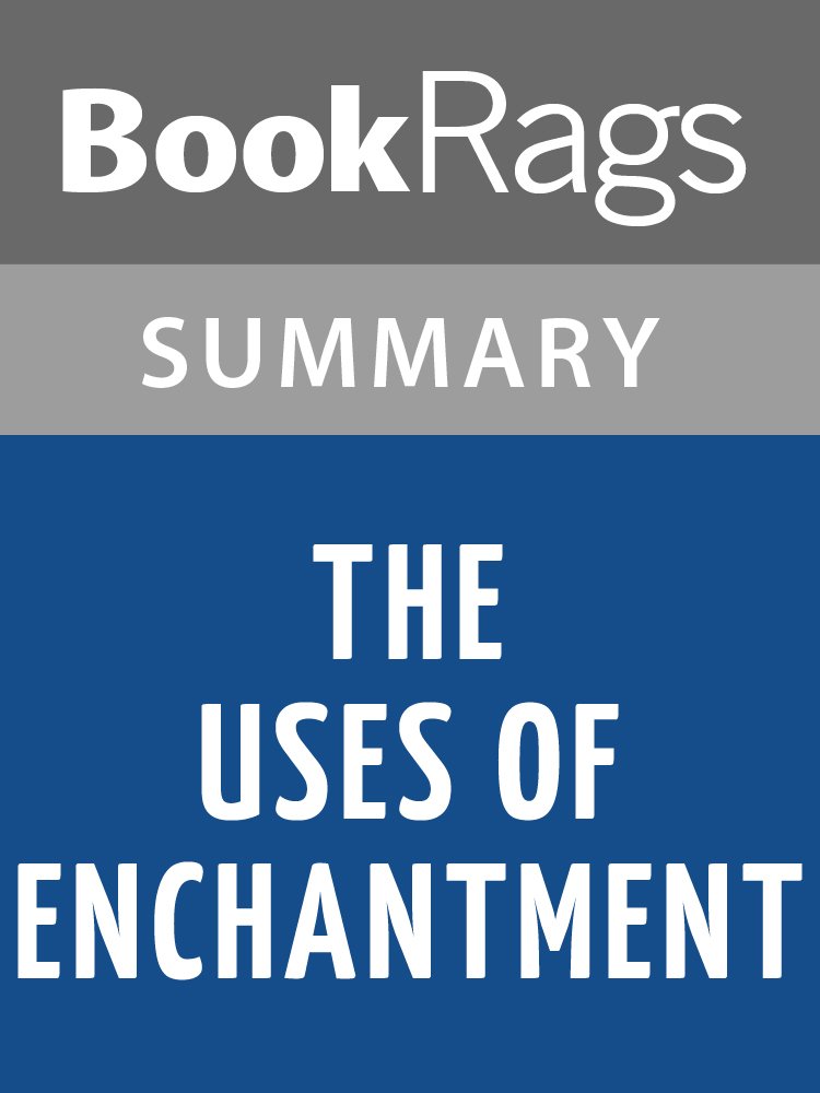 Summary & Study Guide The Uses of Enchantment by Bruno Bettelheim