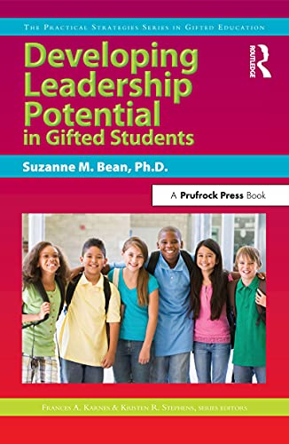 Developing Leadership Potential in Gifted Students: The Practical Strategies Series in Gifted Education (English Edition)