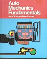 Auto mechanics fundamentals: How and why of the design, construction, and operation of automotive units 0870063367 Book Cover