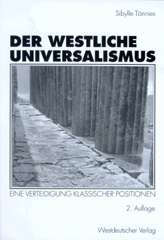 Der westliche Universalismus. Eine Verteidigung klassischer Positionen