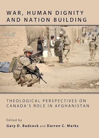 War, Human Dignity and Nation Building: Theological Perspectives on Canada’s Role in Afghanistan book cover