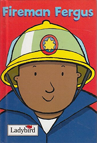 Little Workmates: Fireman Fergus