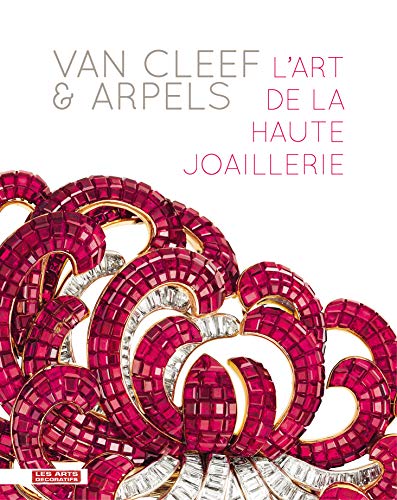 Price comparison product image Van Cleef & Arpeels. L'art de la haute joaillerie: L'art de la haute joaillerie. Exposition présentée au musée des Arts décoratifs,  à Paris