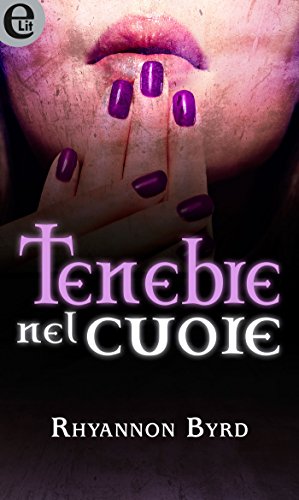 Rhyannon Byrd - Primal Instincts 01. Tenebre nel cuore (2012)