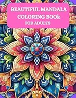 BEAUTIFUL MANDALA Coloring Book For Adults: Beautiful Mandalas Easy For Berinnger, 60 unique designs, book dimensions 8.5" x 11" B0DSP4X9K2 Book Cover