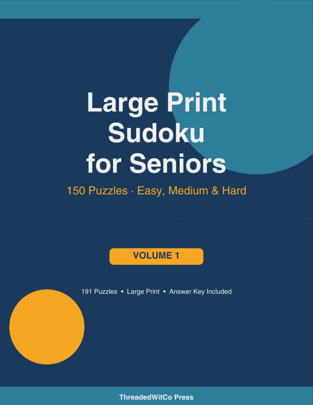 Large Print Sudoku for Seniors: 150 Easy to Hard Puzzles with Bold Numbers – Perfect for Beginners and Beyond