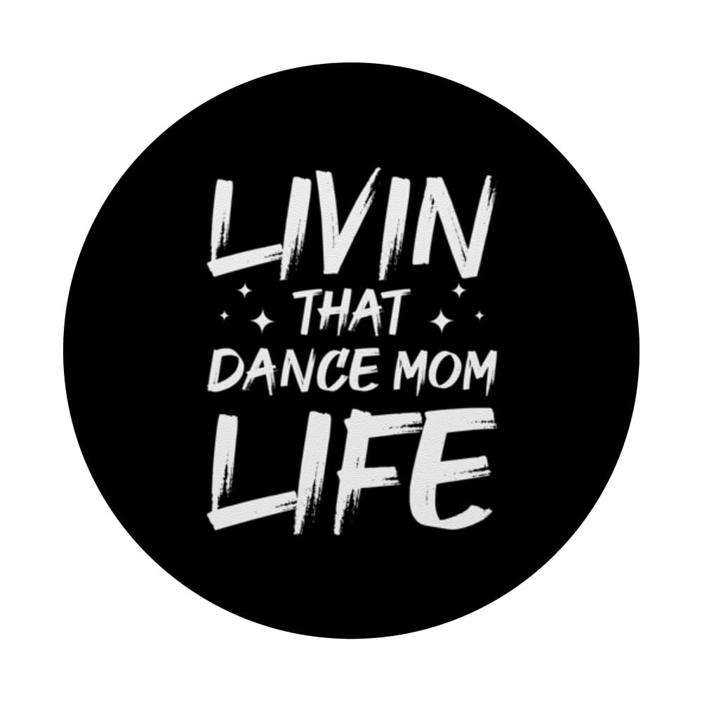 Mothers Day Dancing Livin That Dance Mom Life Dancer PopSockets Swappable PopGrip, Black - Image 3