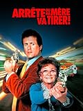  Arrête, ou ma mère va tirer!