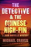 The Detective & the Chinese High-Fin: A John Darvelle Mystery (The John Darvelle Mysteries Book 2)