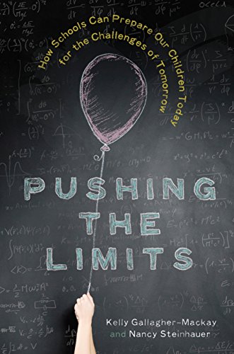 Pushing the Limits: How Schools Can Prepare Our Children Today for the...