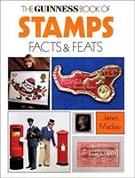 The Guinness Book of Stamps: Facts and Feats 0851123511 Book Cover