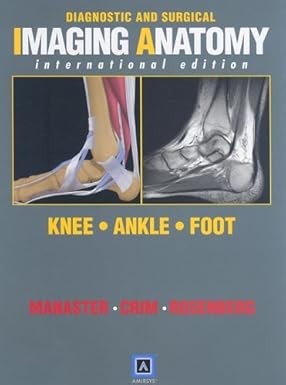 Diagnostic And Surgical Imaging Anatomy-Knee, Ankle, Foot, Ie