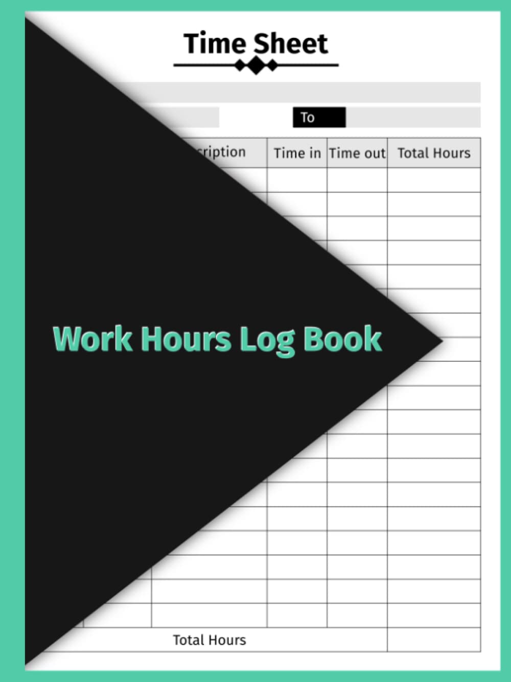 Work Hours Log Book Daily Time Sheet Log Book, Time Sheet