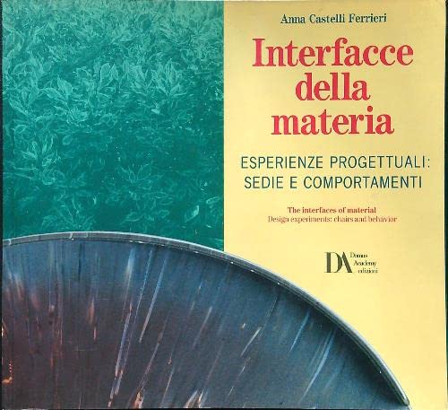 Interfacce Della Materia Esperienze Progettuali : Sedie E Comportamenti: The Interfaces of Material Design Experiments : Chairs and Behavior (Spanish Edition)      Paperback – December 30, 1899