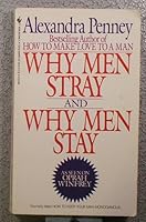 Why Men Stray and Why Men Stay : How to Keep Your Man Monogamous 0553284258 Book Cover