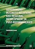 Photo Gallery government-business relations and regional development in post-reform mexico (latin american political economy) (english edition) Photo Gallery government-business relations and regional development in post-reform mexico (latin american political economy) (english edition)