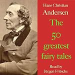 Cover of Hans Christian Andersen. The 50 greatest fairy tales