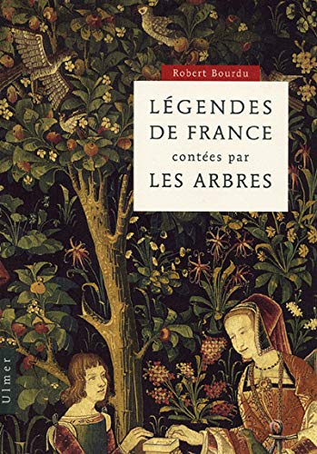 Légendes de France contées par les arbres