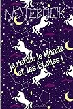  Notebook je refais le monde et les étoiles !: Carnet de notes, journal intime Licorne pour enfants petits et grands  101 pages de magie  idée cadeau ... 6 X 9  carnet lignée aux sabot de licorne.